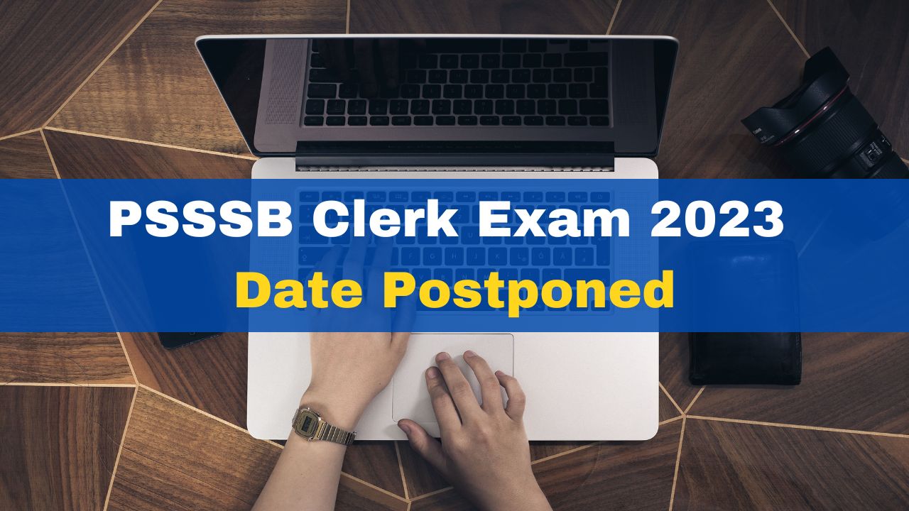 PSSSB Clerk Exam 2023 Date Postponed; Check Revised Schedule Here