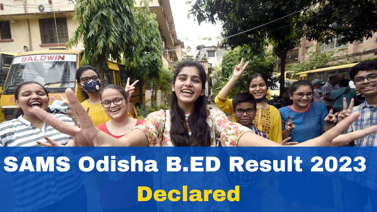 sams-odisha-bed-result-2023-declared-at-te-samsodisha-gov-in-heres-how-to-download