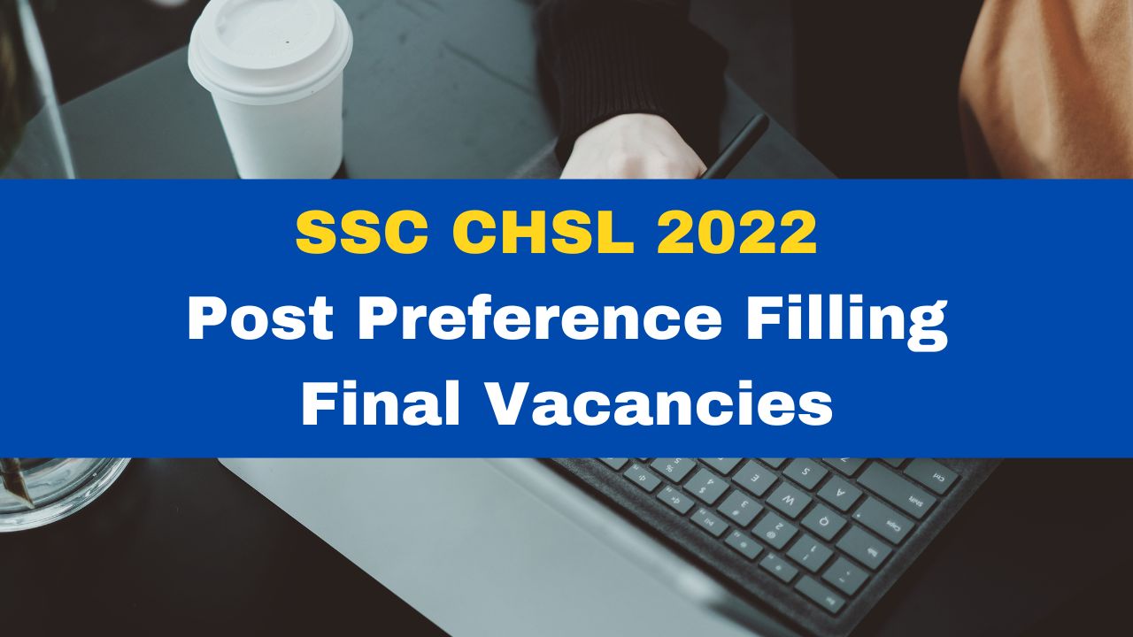 ssc-chsl-2022-post-preference-filling-begins-today-final-vacancies-released-at-ssc-nic-in