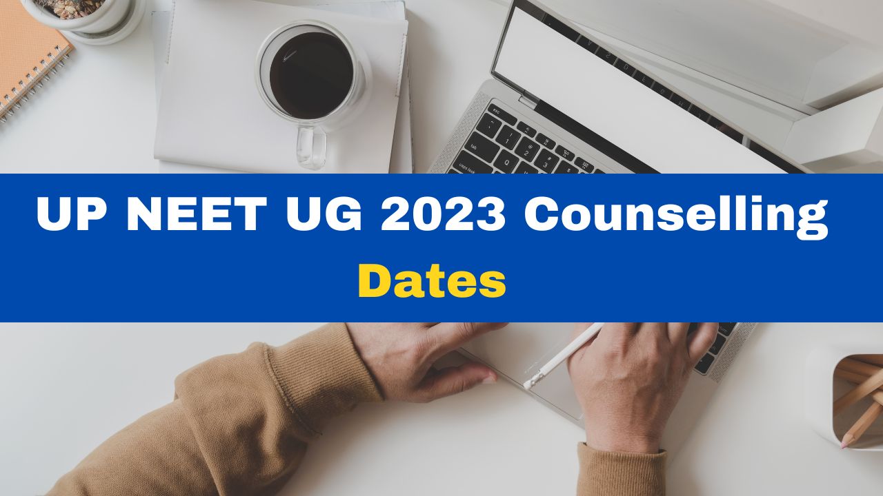 UP NEET UG 2023 Counselling Dates Released At dgme.up.gov.in; Check ...