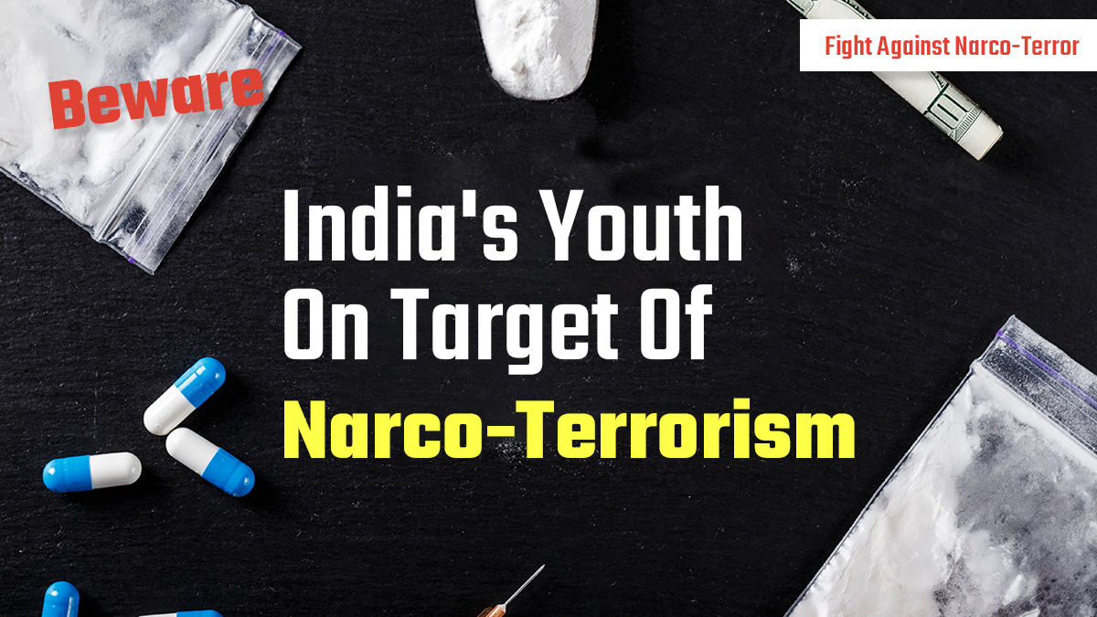 Unveiling The Threat Of Narco-Terrorism: Youth In Border States Vulnerable  To A New Weapon
