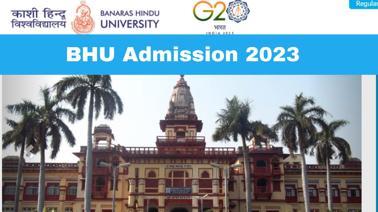 BHU Admission 2023: UG Programmes Registrations Process To Begin Today ...