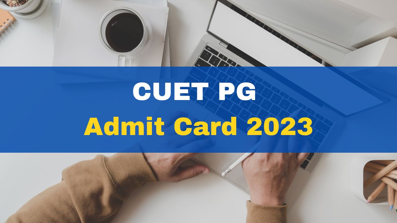 Cuet Pg Admit Card Out For June Exams At Cuet Nta Nic In Direct Link Here