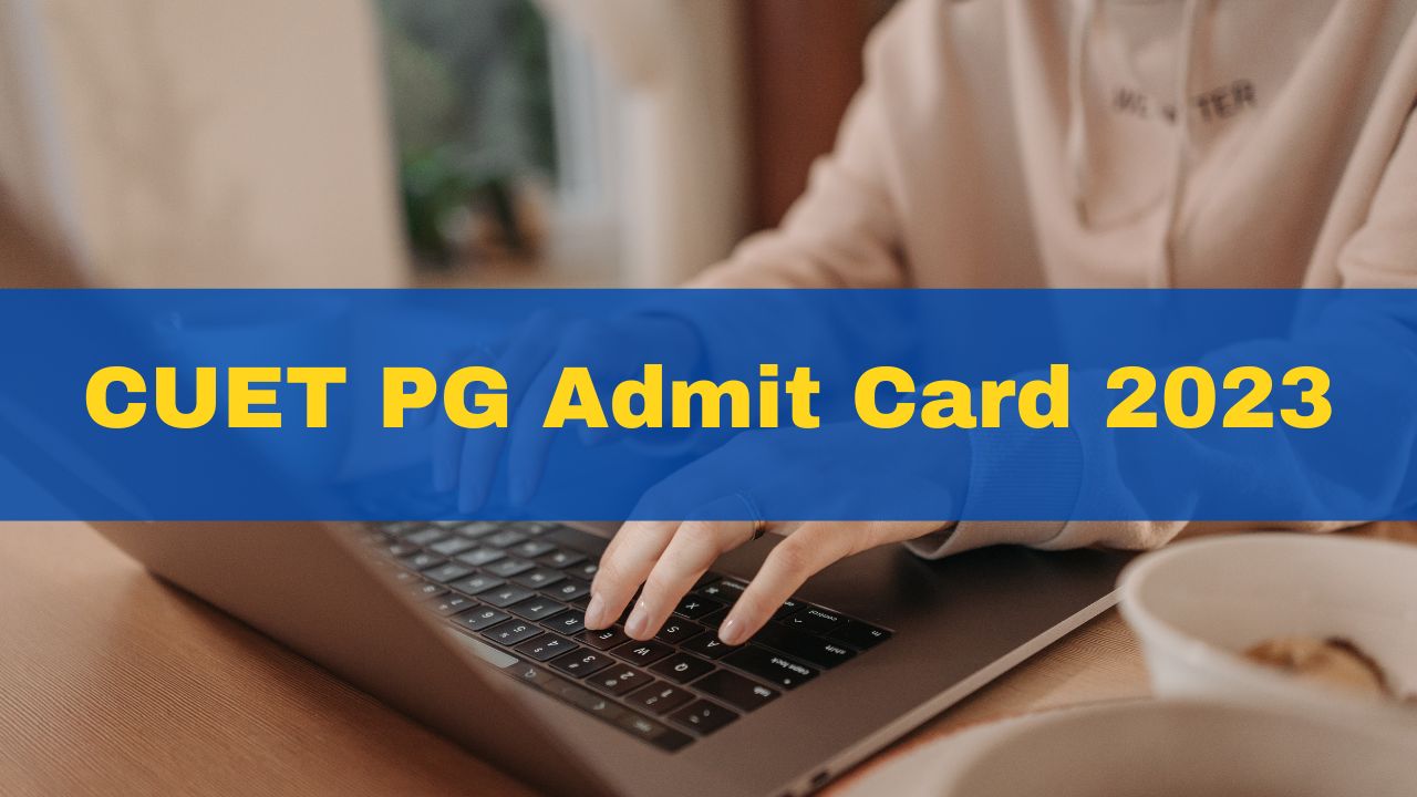 Cuet Pg Admit Card For June Exam Announced At Cuet Nta Nic In Get Direct Link Here