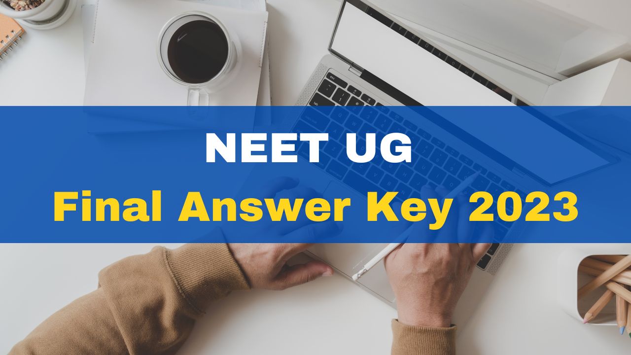 NEET UG Final Answer Key 2023 Out At neet.nta.nic.in; Direct Link