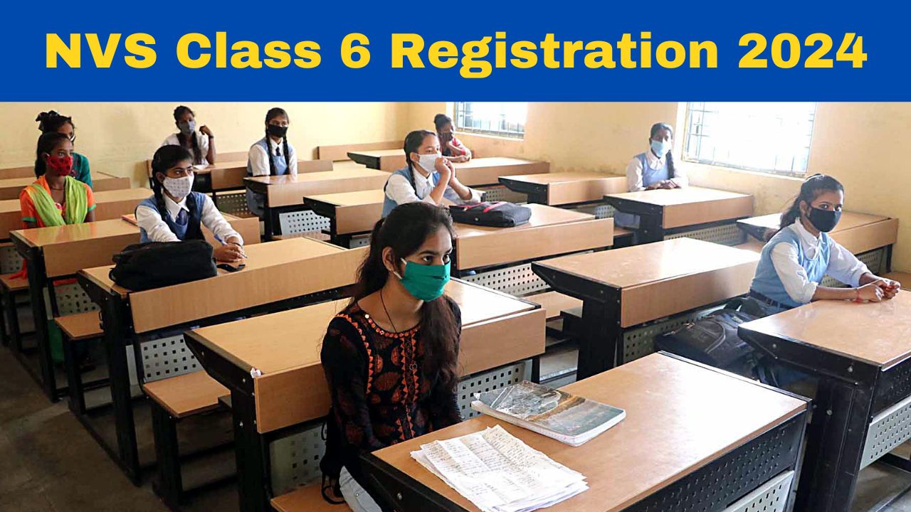 NVS Class 6 Registration 2024 Application Process Begins At navodaya