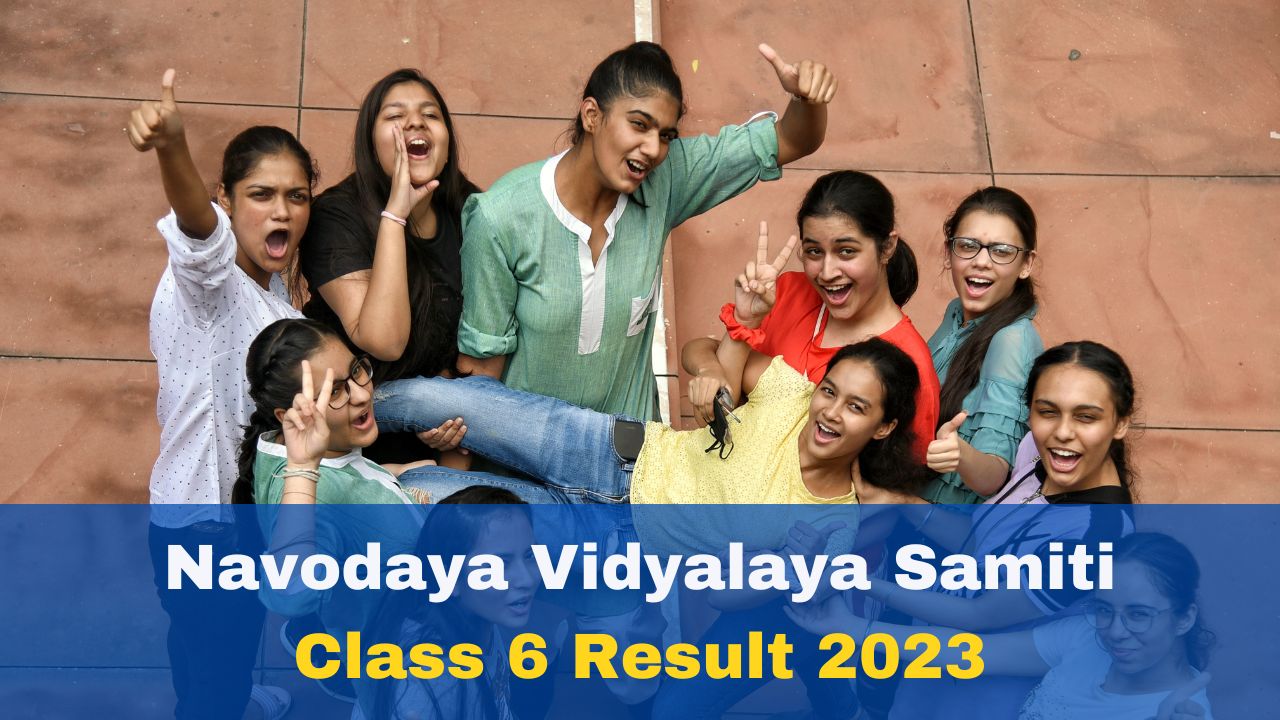 JNVST Class 6 Result 2023 Navodaya Vidyalaya Samiti Class 6 Result