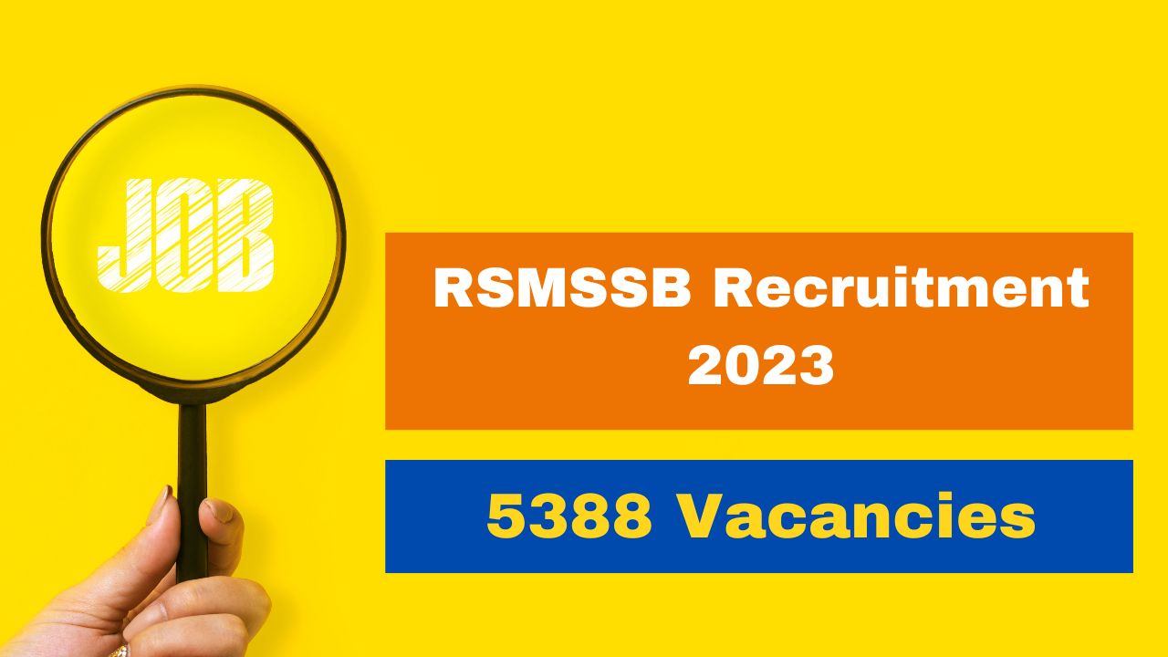 RSMSSB Recruitment 2023: Application Process Begins For 5388 Vacant ...