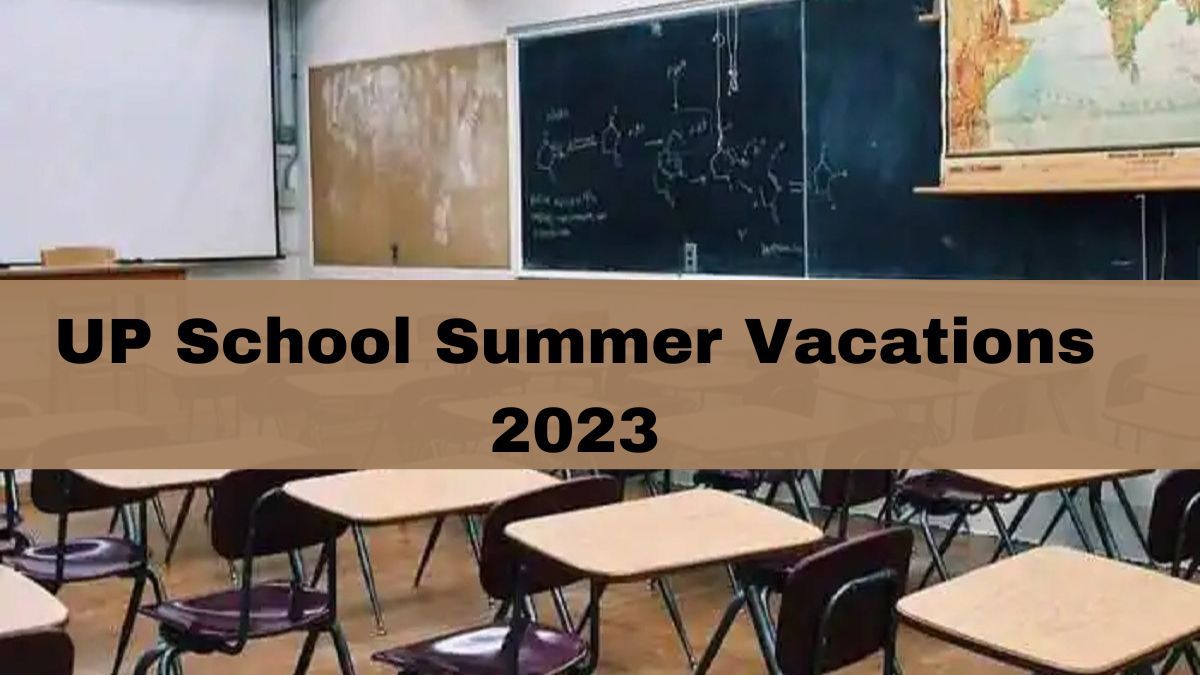 UP School Summer Vacation Extended Till June 26 Due To Heatwave Details