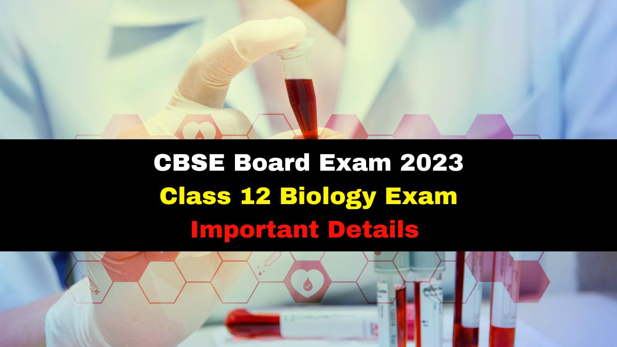 CBSE Board Exam 2023 Class 12 Biology Exam Today; Check Last Minute Guidelines And Other Details