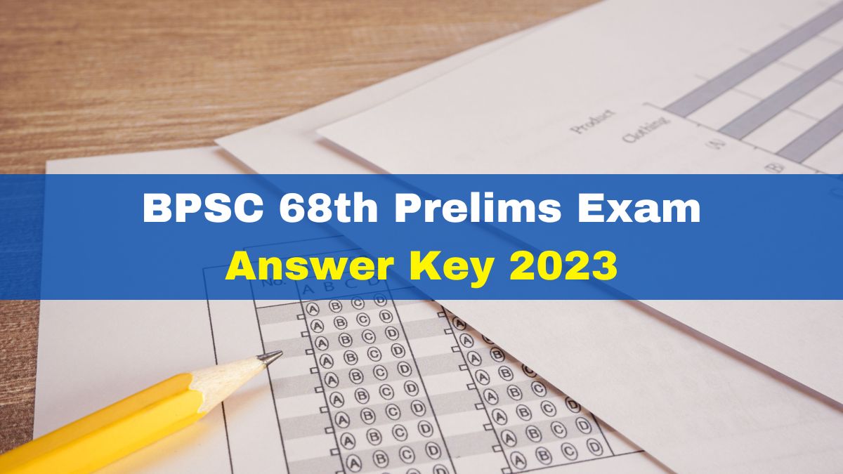 BPSC 68th Prelims Answer Key 2023 Released At bpsc.bih.nic.in