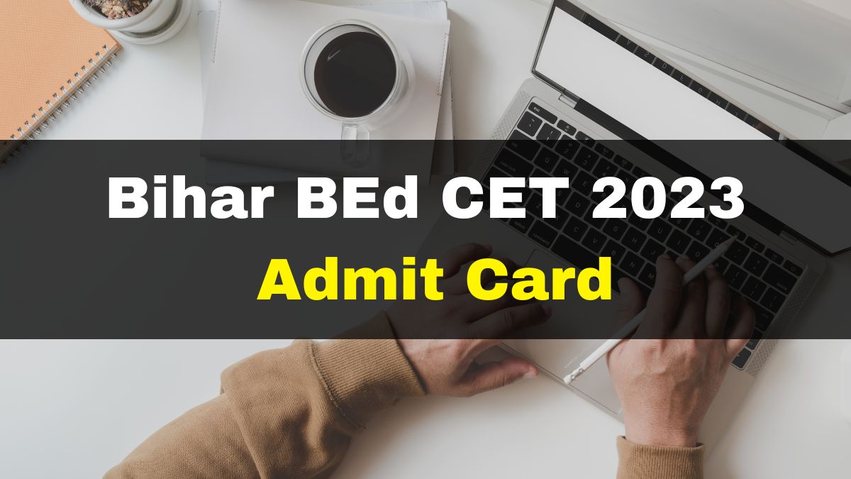 Bihar BEd CET 2023 Admit Card To Release Tomorrow At biharcetbedlnmu