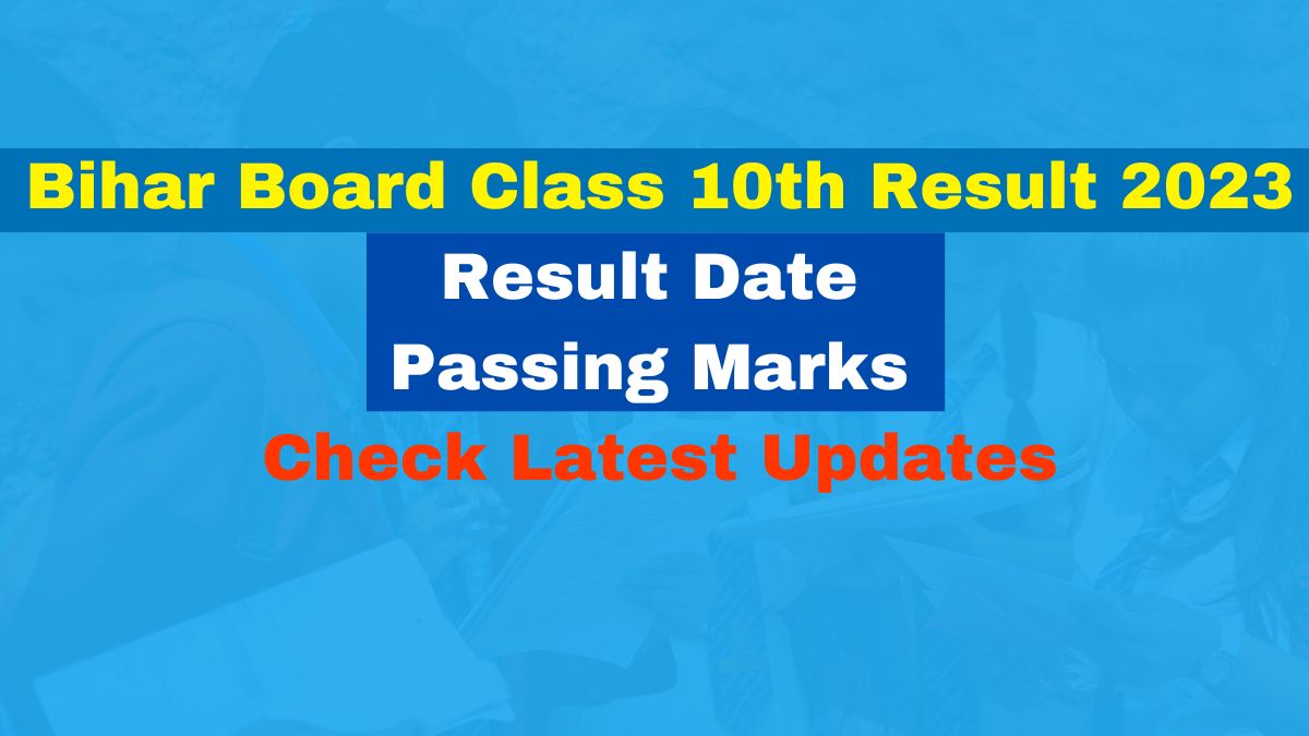 Bihar Board 10th Result 2023 Bseb Class 10 Result Date, Passing Marks