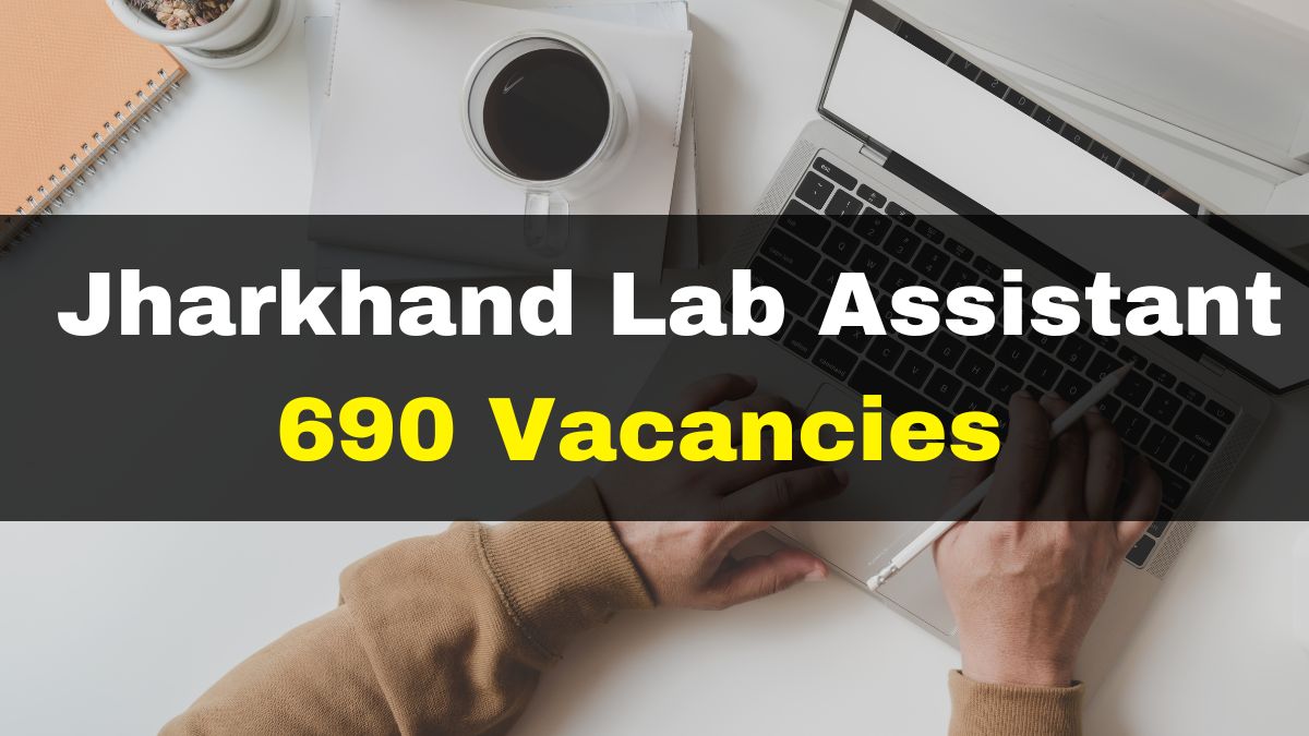 JSSC Jharkhand Lab Assistant Registration For 690 Vacancies; Check Details