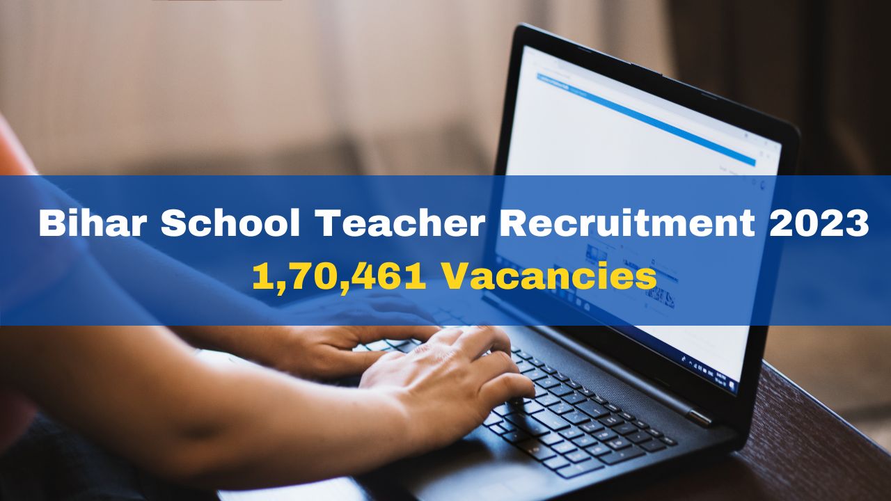 Bihar School Teacher Recruitment 2023: Notification Released For 1 ...