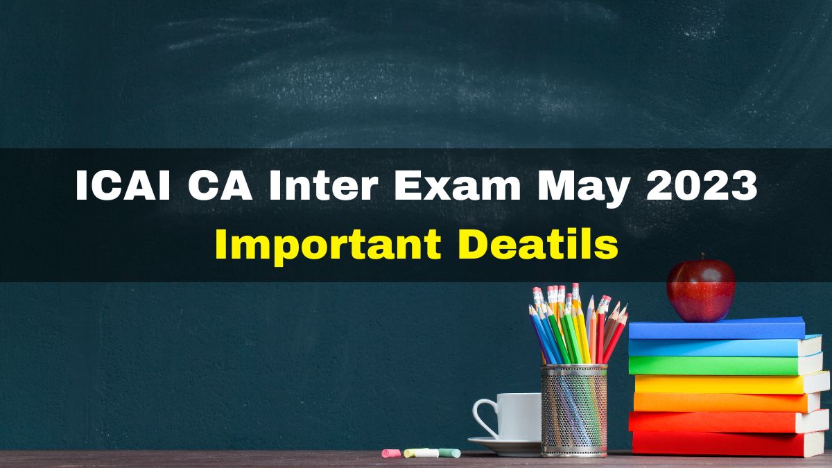 ICAI CA Inter Exam May 2023 Begins Today, Check Guidelines And Other Important Details