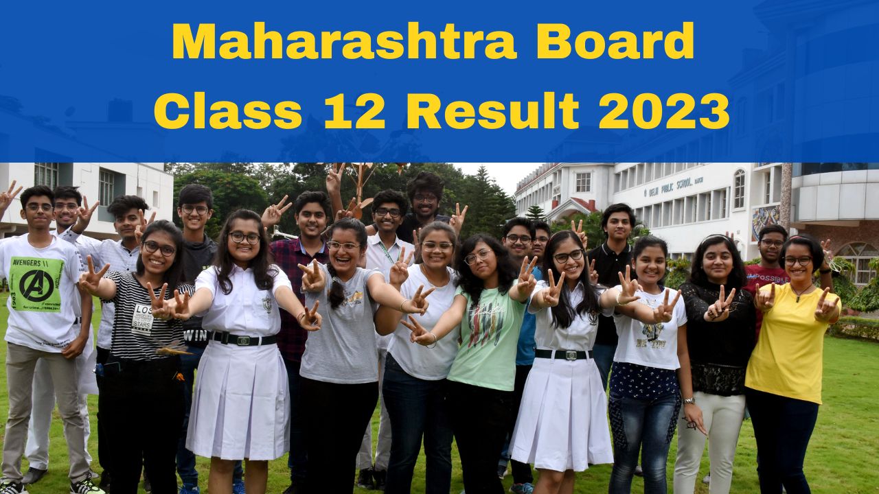 Maharashtra Board HSC Results 2023 MSBSHSE Class 12th Result Declared