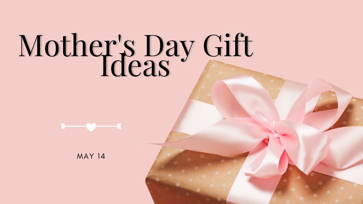 Unique Mother's Day Gift Ideas Express Your Infinite Love