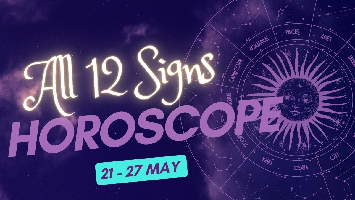 Weekly Horoscope 21st to 27th May: Check Astrological Predictions For Aries, Taurus, Virgo And Other Zodiac Signs
