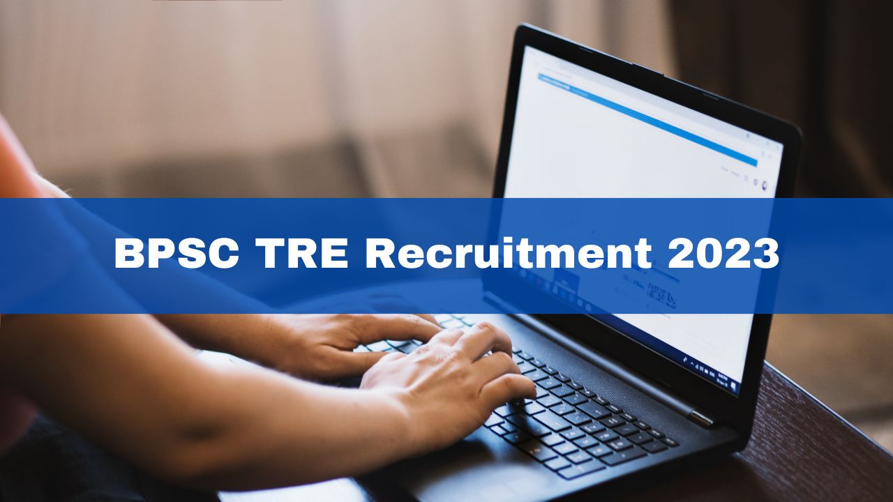 BPSC TRE Recruitment 2023: BPSC Announces 1,401 Additional Vacancies ...