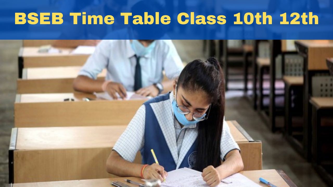 Bihar Board Exam Date 2024 BSEB Time Table Class 10th 12th To Be