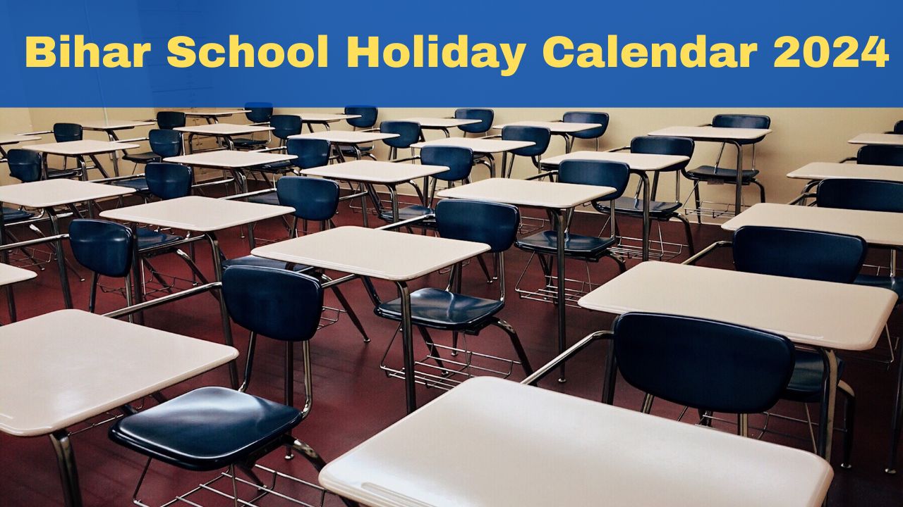 Bihar Holiday Calendar 2024 For Schools Released, No Summer Vacation