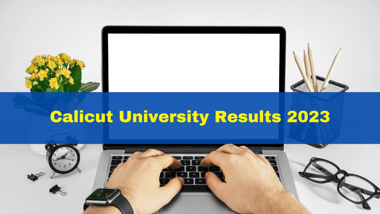 calicut-university-results-2023-released-for-1st-2nd-3rd-semester-at-uoc-ac-in-get-direct-link-here