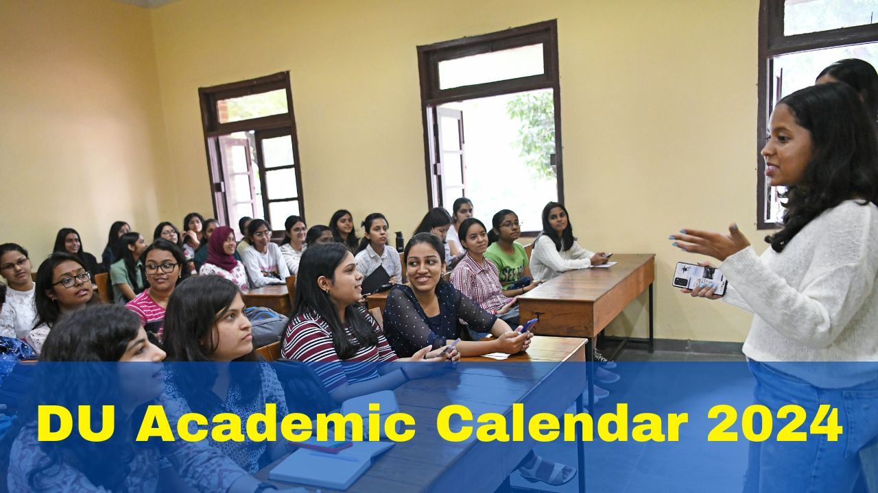 DU Academic Calendar 2024 Delhi University Announces Academic Dates