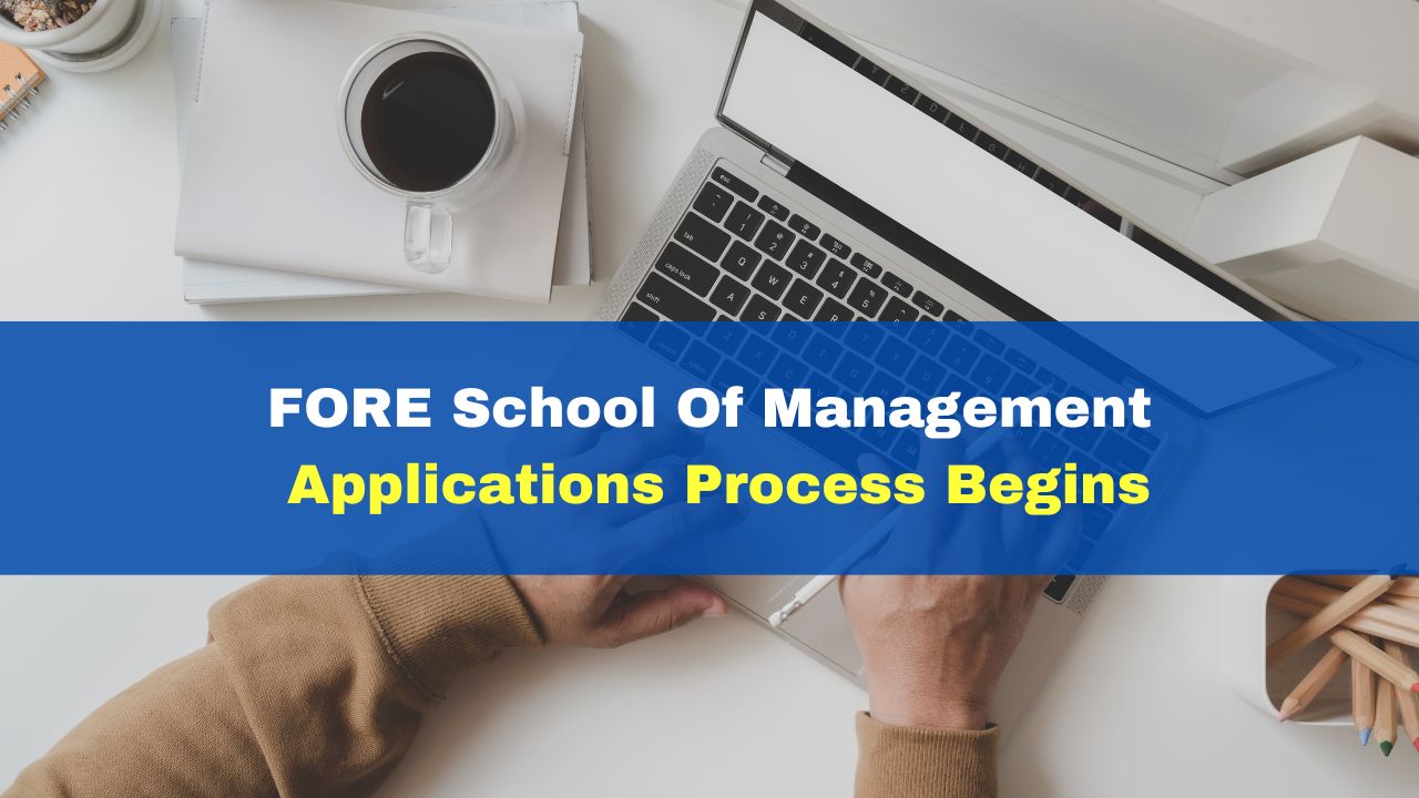 FORE School Of Management Begins Applications Process For PGDM Batch ...