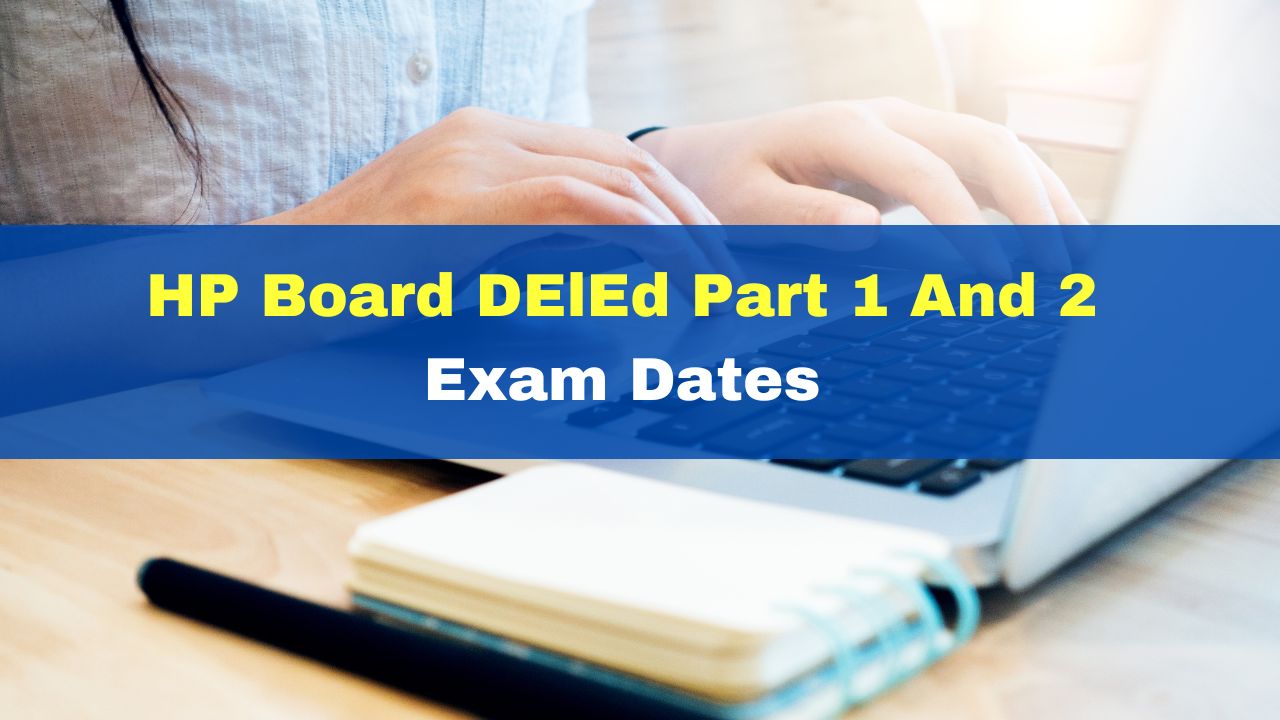 hp-board-deled-part-1-and-2-exam-dates-announced-check-full-schedule-here