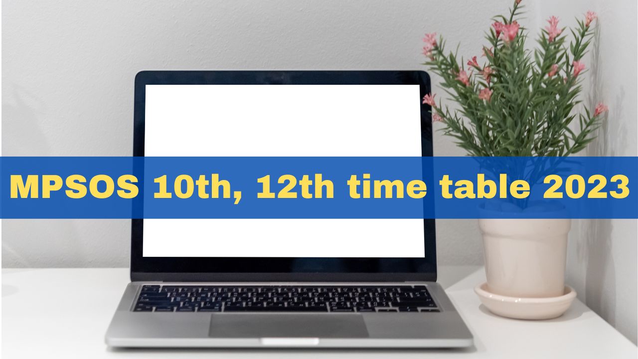 mpsos-exam-date-2023-mp-ruk-jana-nahi-10th-12th-time-table-released-at-mpsos-nic-in-check-full-schedule-here