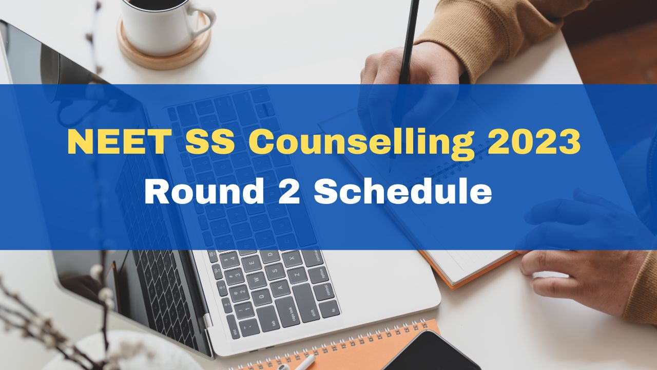 Neet Ss Counselling 2023: Round 2 Dates Revised; Check Important Dates Here