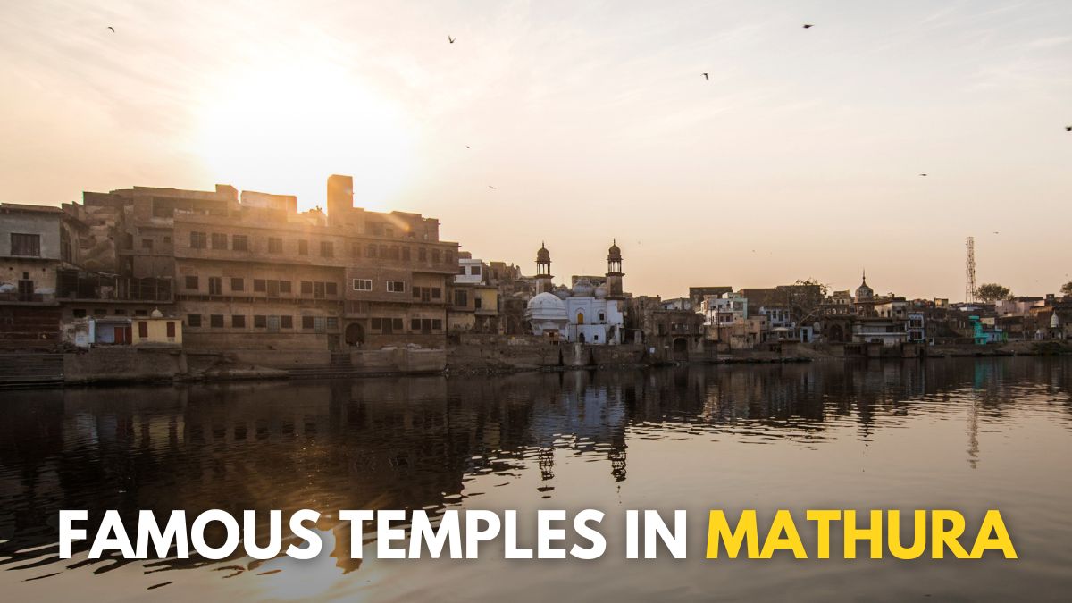 5 MustVisit Temples In Mathura To Connect Yourself With The Divine