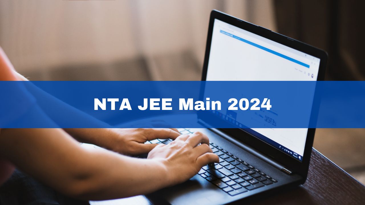 NTA JEE Main 2024: Registration Window To Close Soon; Here's How To ...