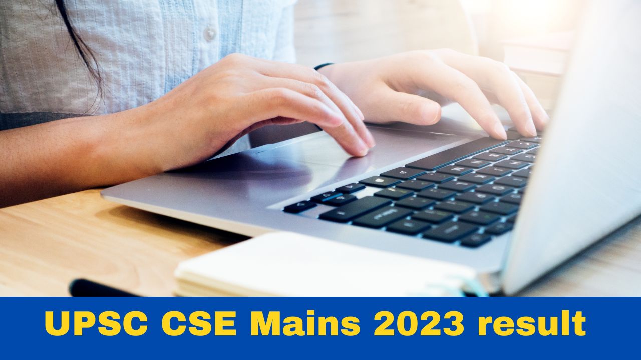 UPSC CSE Mains 2023 Result Date To Be Out Soon At upsc.gov.in; Check