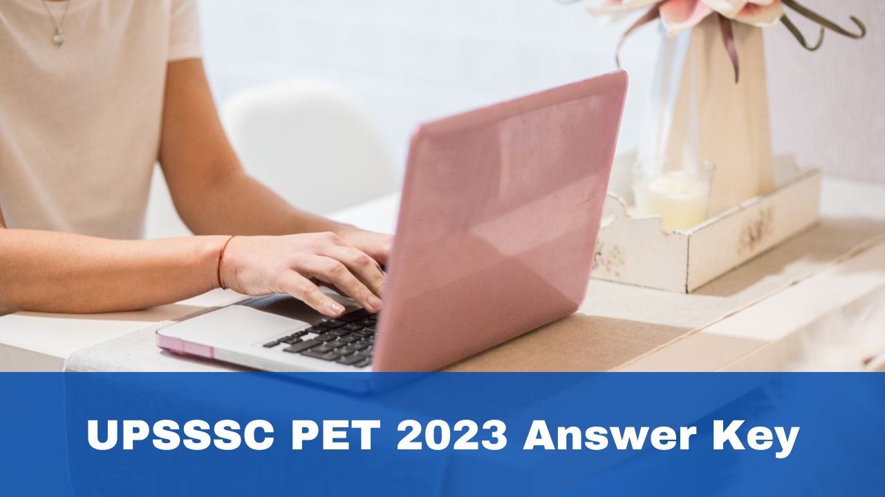 UPSSSC PET 2023 Answer Key: Challenge Window Ends Today At Upsssc.gov ...