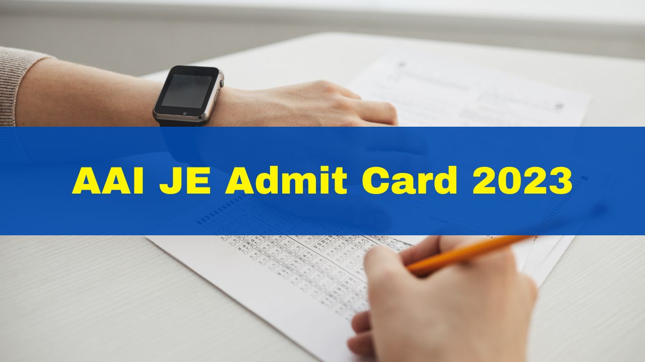 AAI JE Admit Card 2023 Release Date JE, JA And SA Call Letter To Be