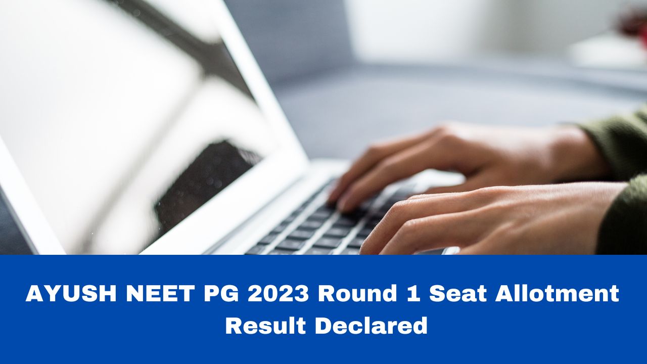 Ayush Neet Pg Round Seat Allotment Result Declared At Aaccc Gov In Here S How To Check