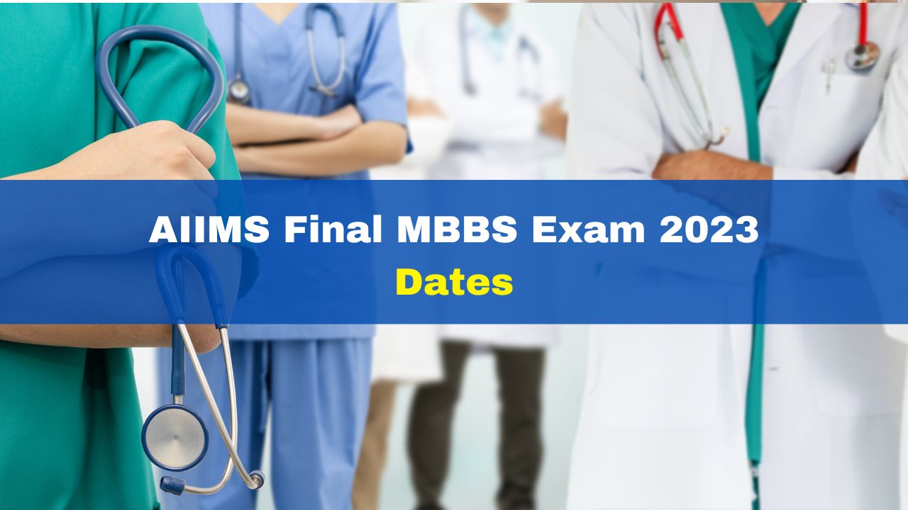 aiims-final-mbbs-exam-2023-dates-released-at-aiimsexams-in-check-schedule-here