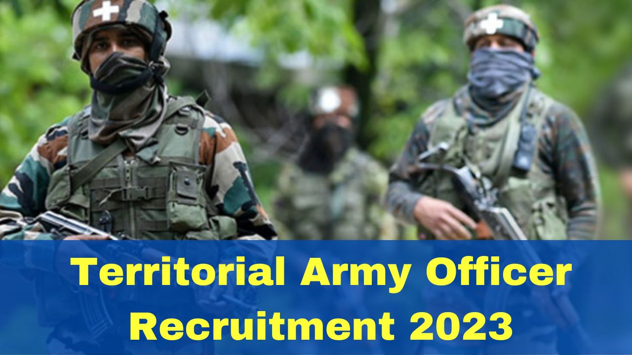 Territorial Army Officer Recruitment 2023: Application Process Begins ...