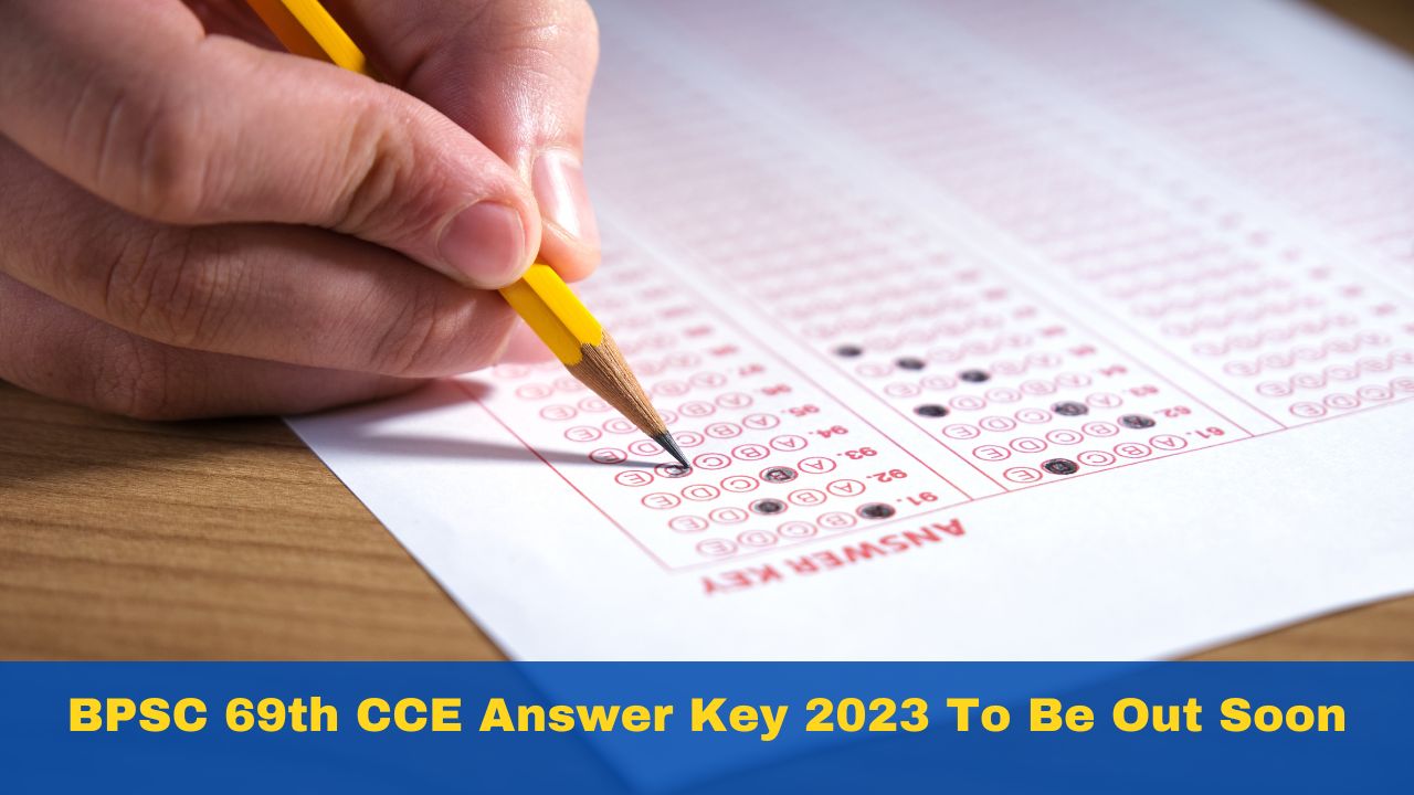 BPSC 69th CCE Answer Key 2023 To Be Out Soon At Bpsc.bih.nic.in; Direct ...