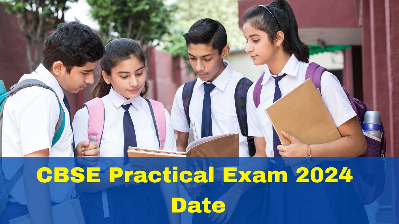 CBSE Practical Exam 2024 Date CBSE Class 10th, 12th Practical Exam To