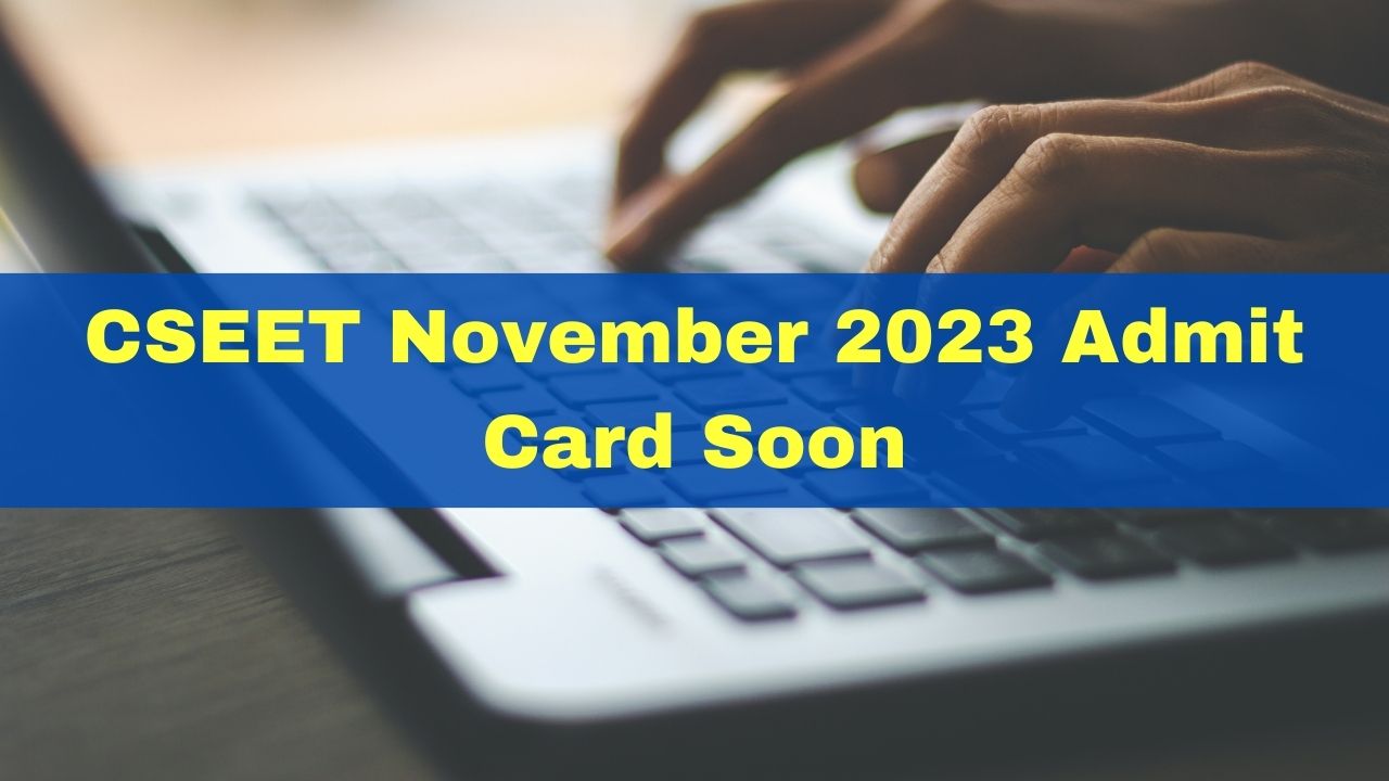 cseet-november-2023-admit-card-soon-at-icsi-edu-check-exam-pattern-here