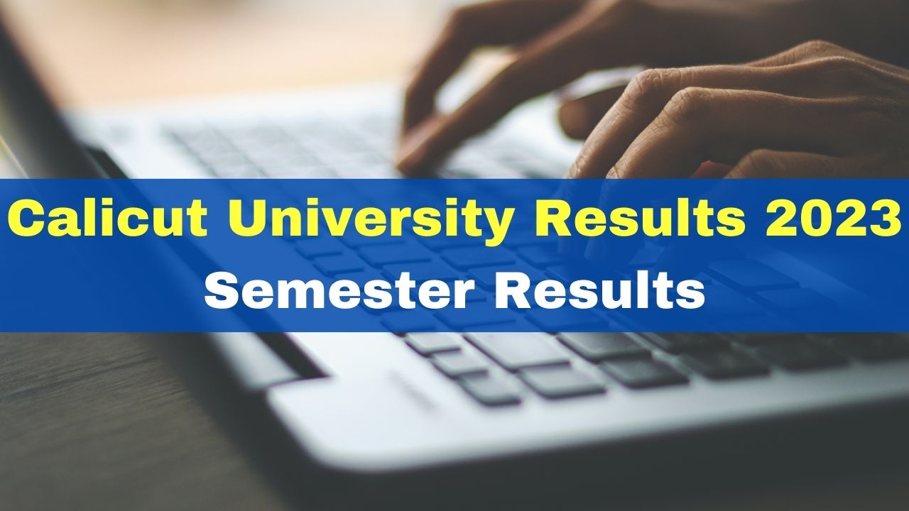 calicut-university-results-2023-semester-results-declared-at-results-uoc-ac-in-get-download-link-here