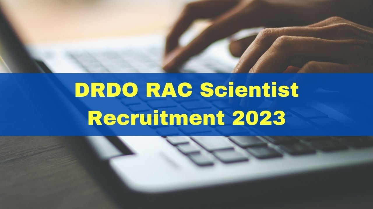 DRDO RAC Scientist Recruitment 2023: Apply For 51 Posts From Tomorrow ...