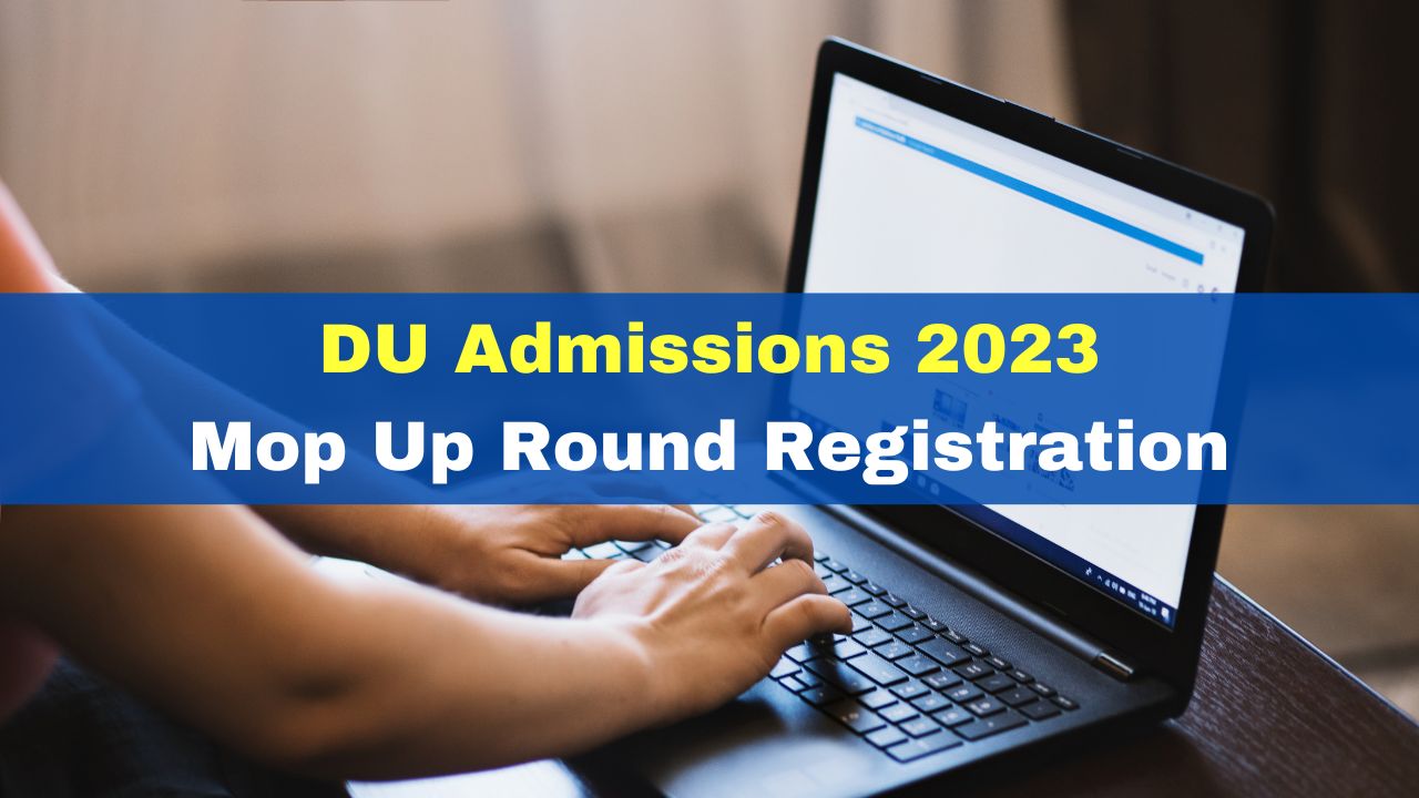 du-admissions-2023-mop-up-round-registration-process-starts-at-du-ac-in-check-details