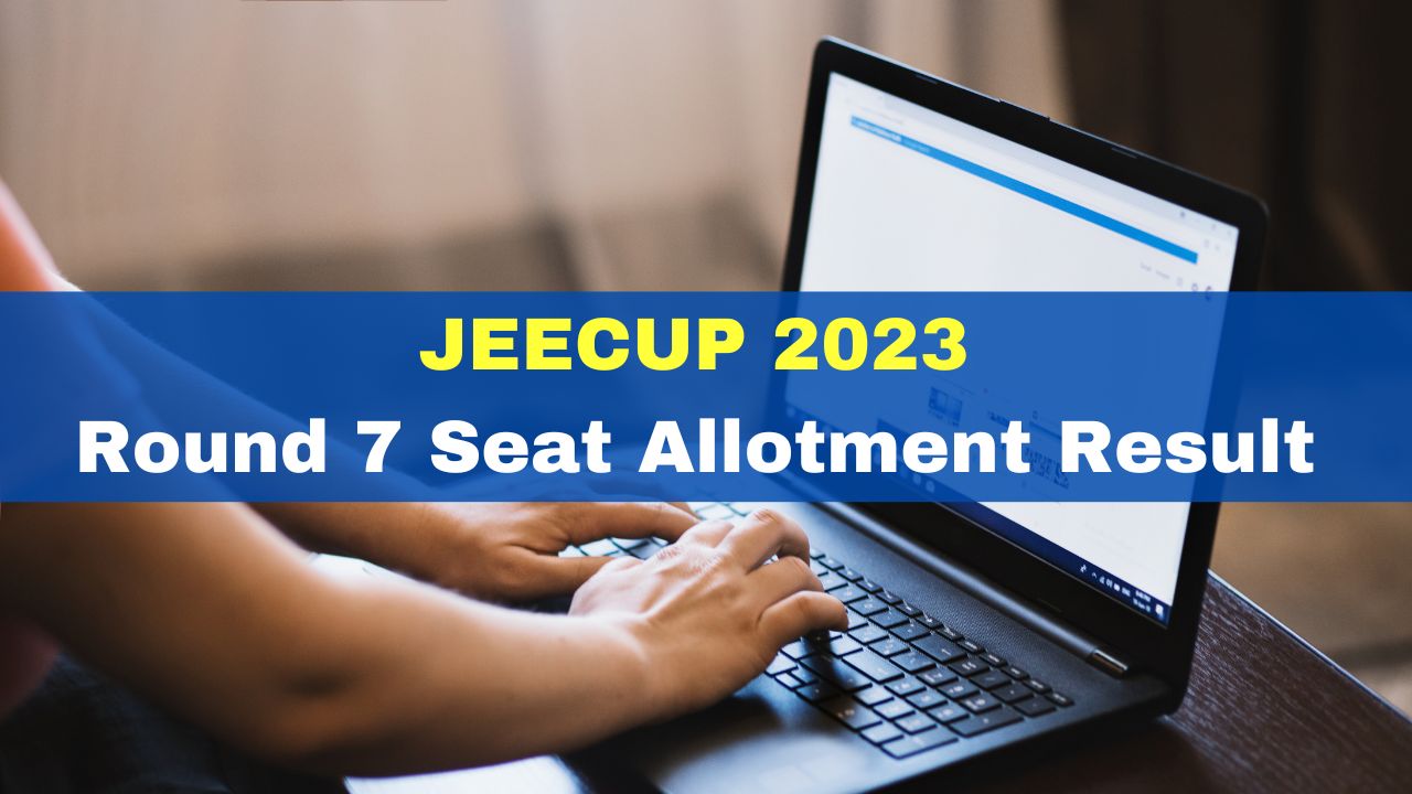 jeecup-2023-round-7-seat-allotment-result-out-at-jeecup-admissions-nic-in-check-details