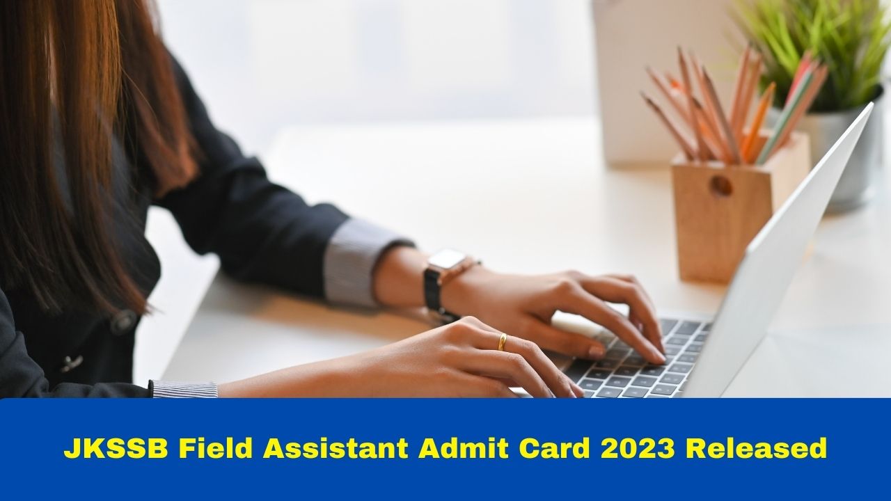 JKSSB Field Assistant Admit Card 2023 Released At jkssb.nic.in; Details