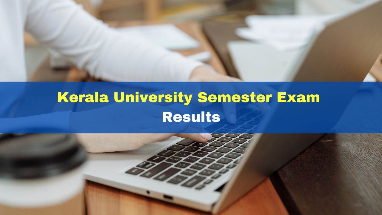 kerala-university-semester-exam-results-for-ug-pg-out-at-keralauniversity-ac-in-get-direct-link-here