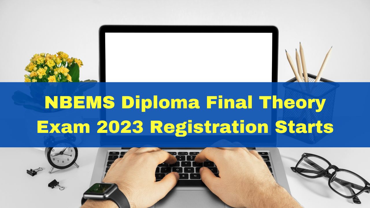 nbems-diploma-final-theory-exam-2023-registration-starts-at-natboard-edu-in-exams-on-december